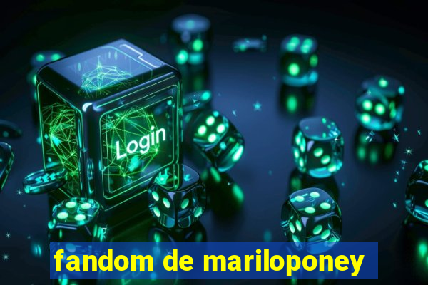 fandom de mariloponey